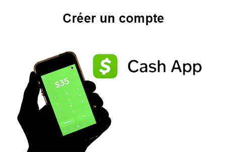 Comment creer un compte Cash App ?